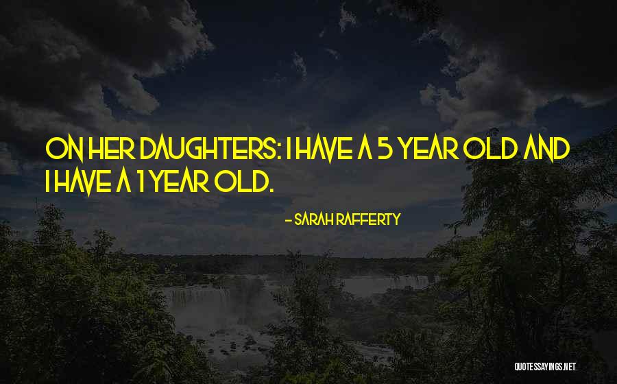 Daughters Quotes By Sarah Rafferty