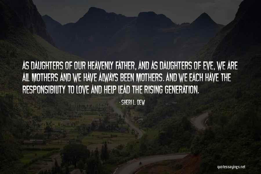 Daughters To Mothers Quotes By Sheri L. Dew Daughters To Mothers Quotes By Sheri L. Dew