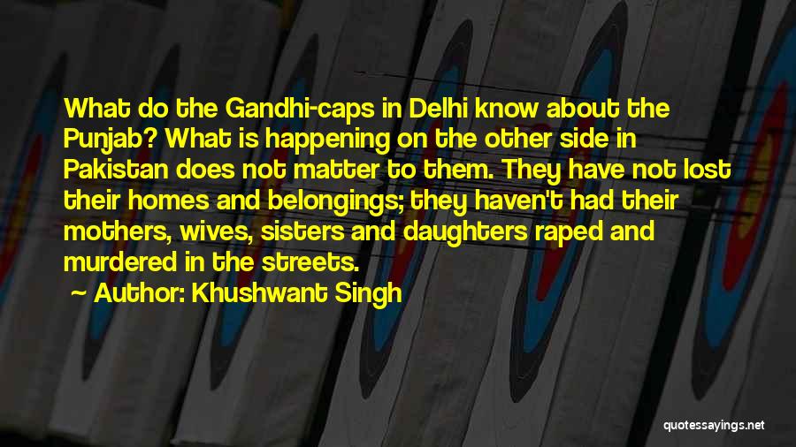Daughters Who Lost Their Mothers Quotes By Khushwant Singh