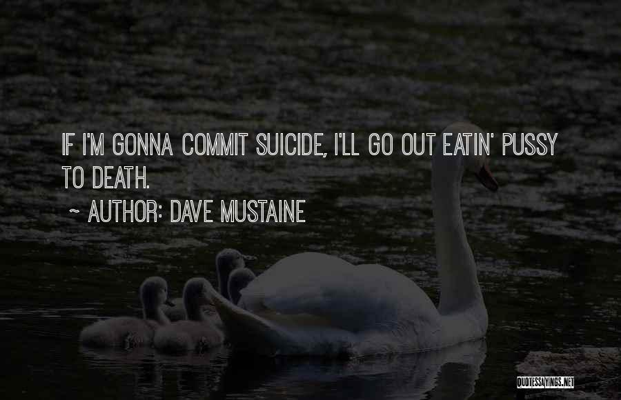 Daugustine Quotes By Dave Mustaine