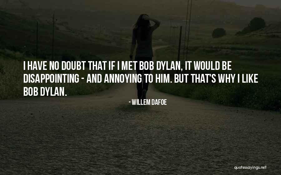 Daulnoy Quotes By Willem Dafoe Daulnoy Quotes By Willem Dafoe