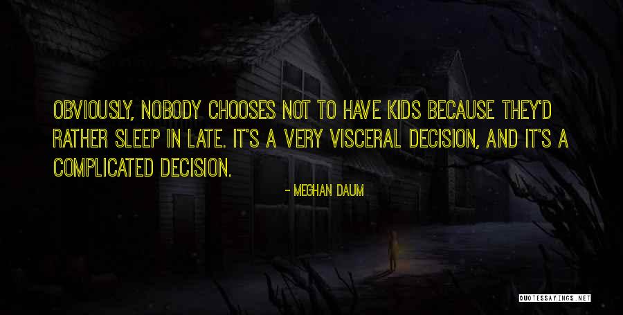 Daum Quotes By Meghan Daum Daum Quotes By Meghan Daum