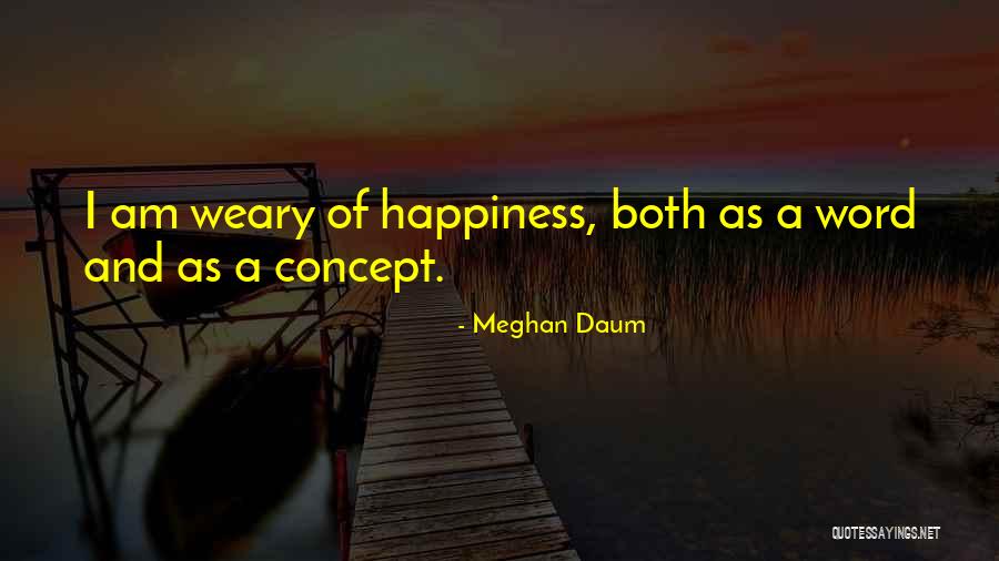 Daum Quotes By Meghan Daum Daum Quotes By Meghan Daum