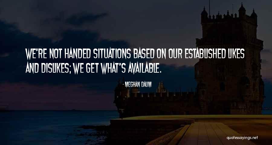 Daum Quotes By Meghan Daum Daum Quotes By Meghan Daum