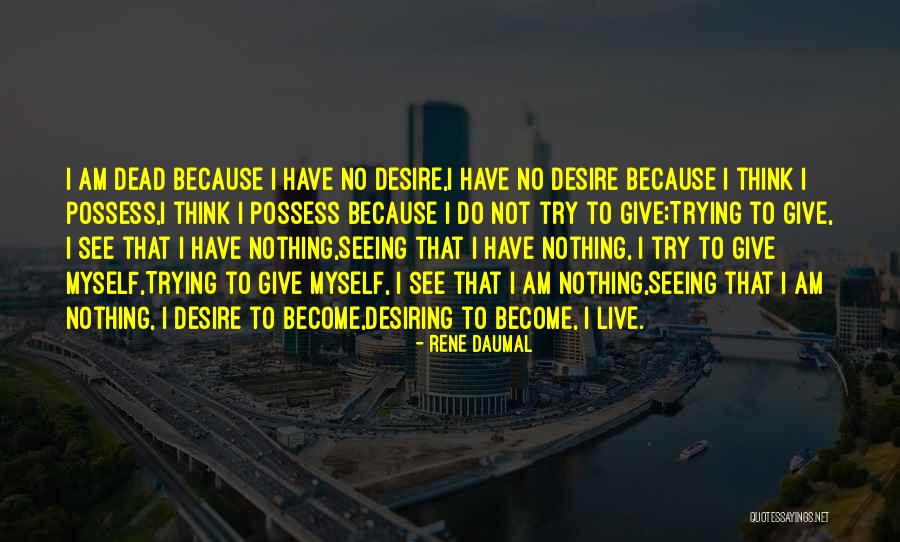Daumal Quotes By Rene Daumal Daumal Quotes By Rene Daumal