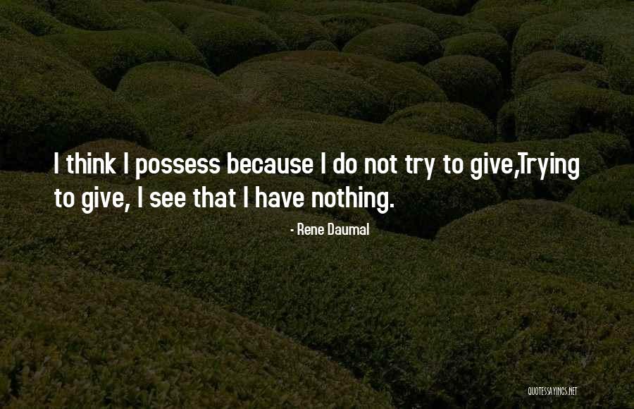 Daumal Quotes By Rene Daumal Daumal Quotes By Rene Daumal