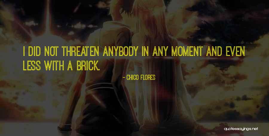 Daunaschweiben Quotes By Chico Flores Daunaschweiben Quotes By Chico Flores
