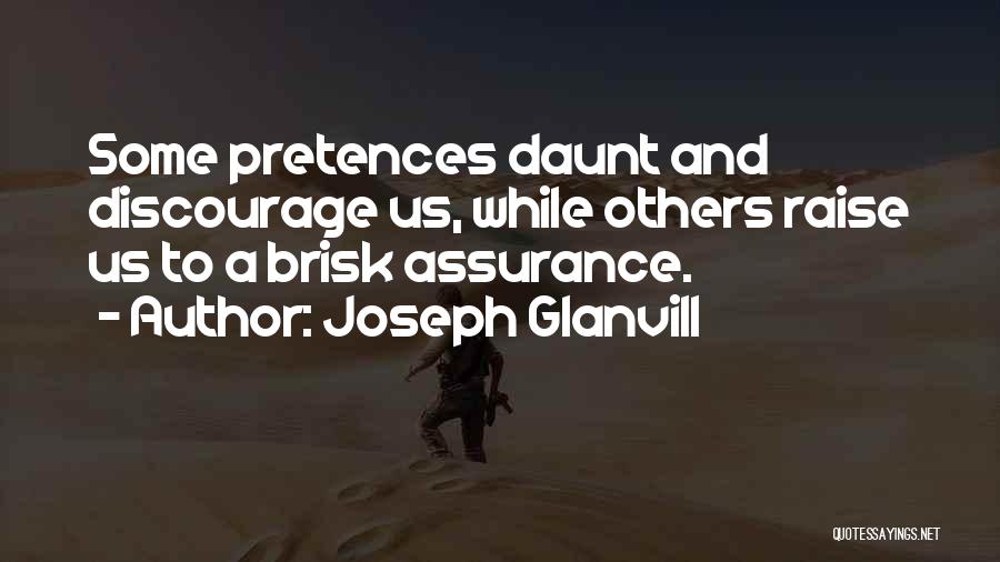Daunt Quotes By Joseph Glanvill