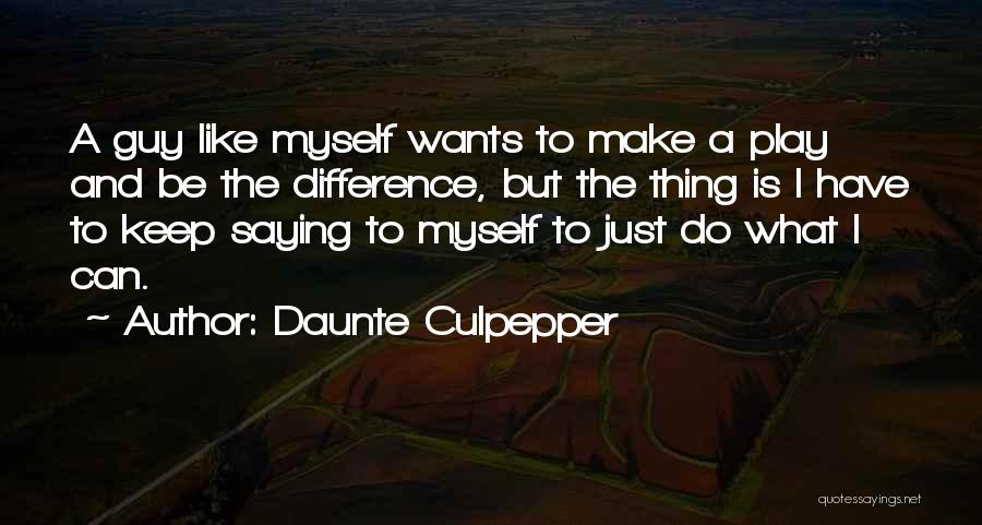 Daunte Culpepper Quotes 963577