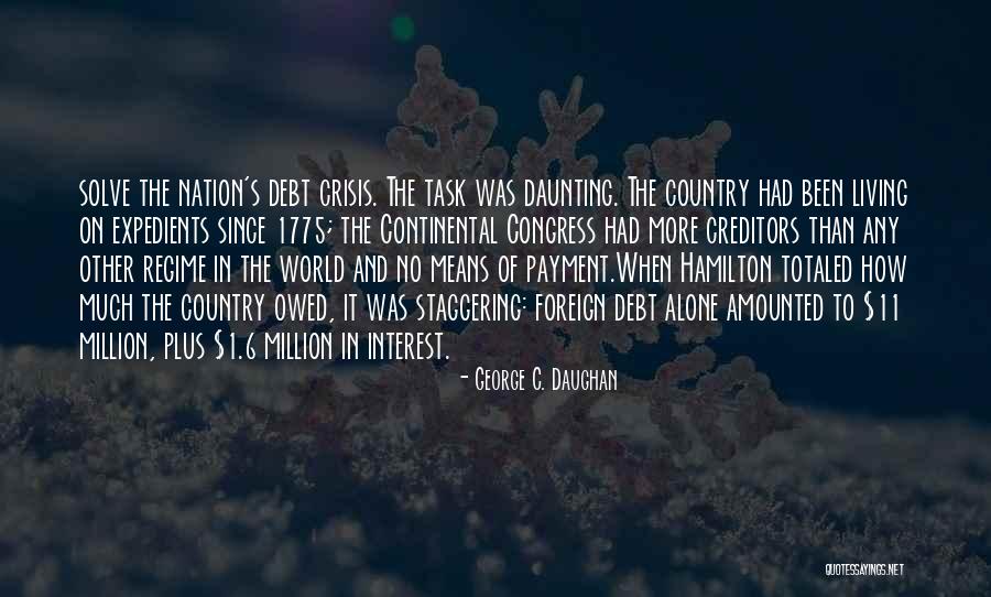 Daunting Means Quotes By George C. Daughan Daunting Means Quotes By George C. Daughan