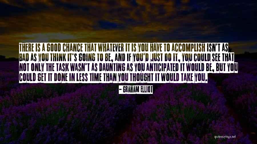 Daunting Task Quotes By Graham Elliot Daunting Task Quotes By Graham Elliot