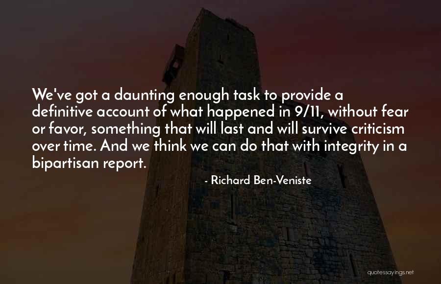 Daunting Task Quotes By Richard Ben-Veniste Daunting Task Quotes By Richard Ben-Veniste