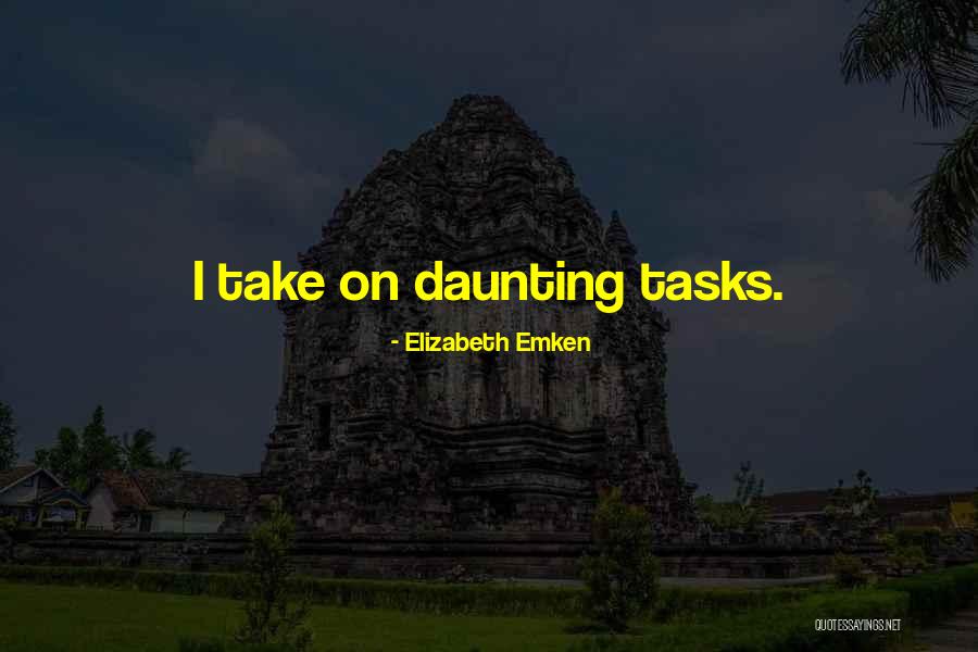 Daunting Tasks Quotes By Elizabeth Emken