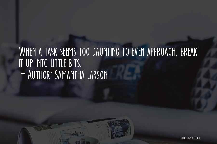 Daunting Tasks Quotes By Samantha Larson