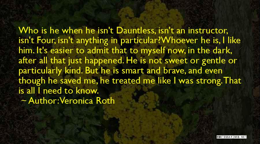 Dauntless Brave Quotes By Veronica Roth