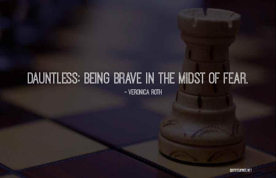 Dauntless Brave Quotes By Veronica Roth