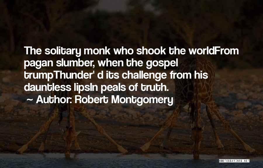 Dauntless Quotes By Robert Montgomery
