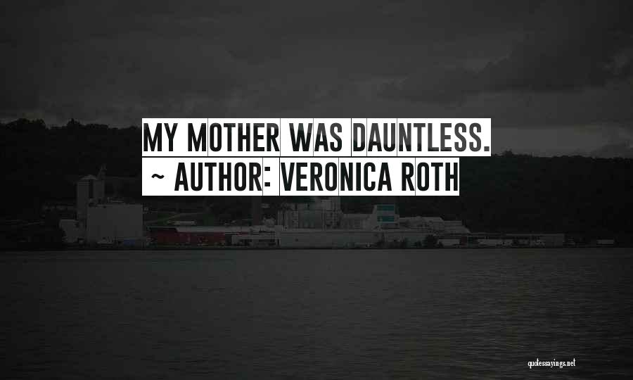 Dauntless Quotes By Veronica Roth