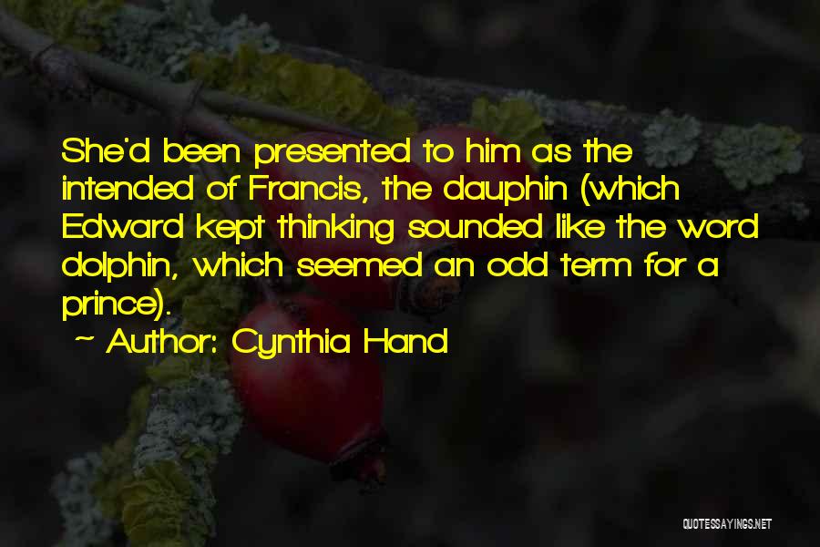 Dauphin Quotes By Cynthia Hand