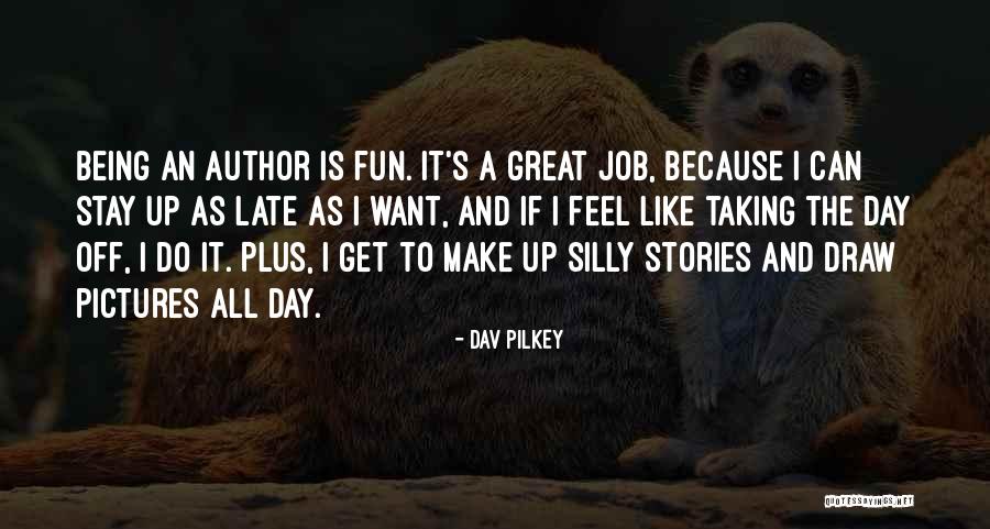 Dav Pilkey Quotes 1127792 Dav Pilkey Quotes 1127792