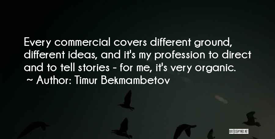 Davaci Quotes By Timur Bekmambetov