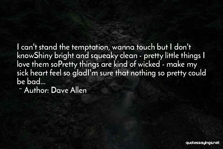 Dave Allen Quotes 1544663