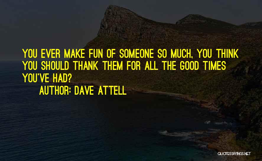 Dave Attell Quotes 109811