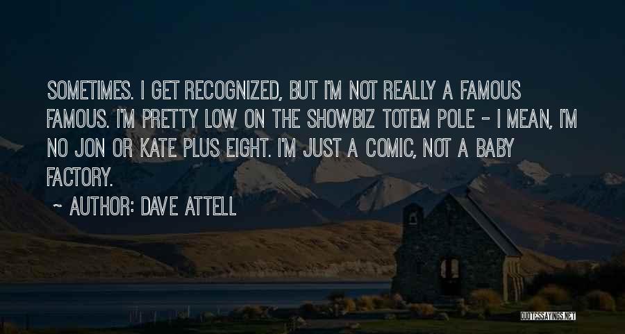 Dave Attell Quotes 1245270