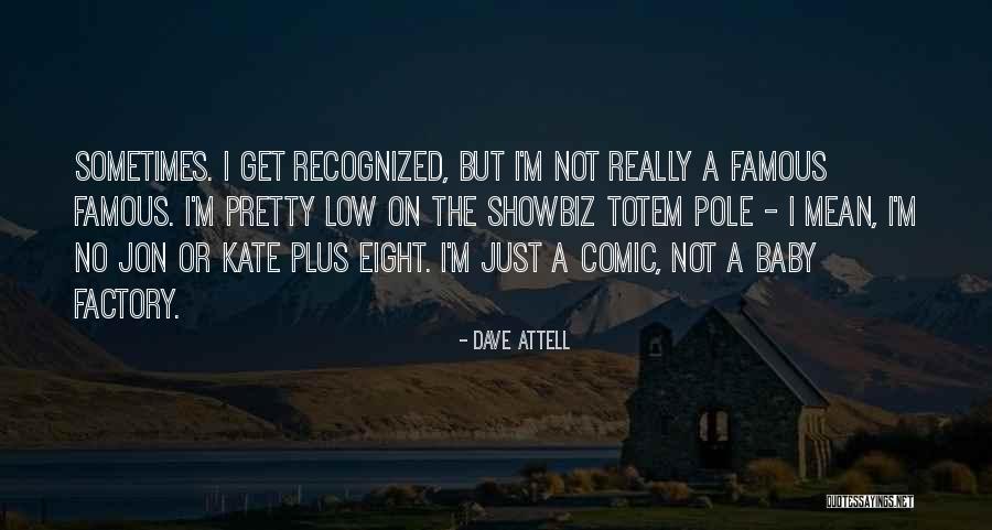 Dave Attell Quotes 1245270