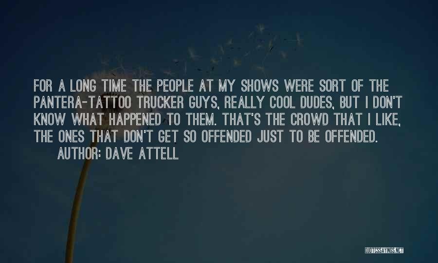 Dave Attell Quotes 1361020