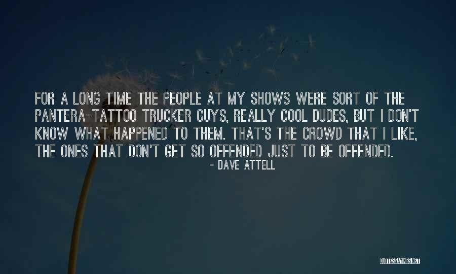 Dave Attell Quotes 1361020