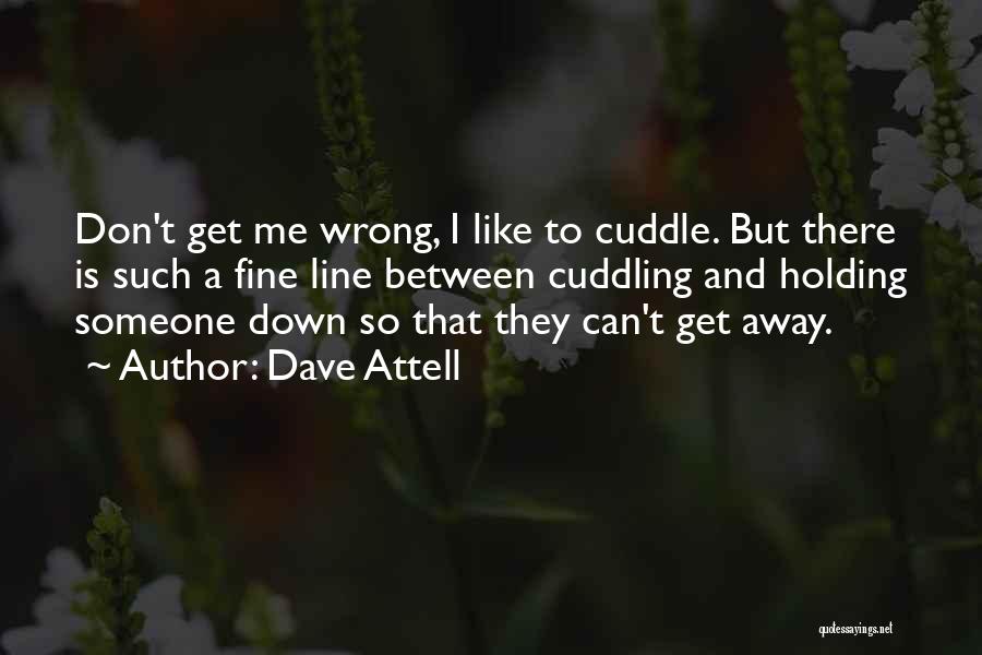Dave Attell Quotes 1626352