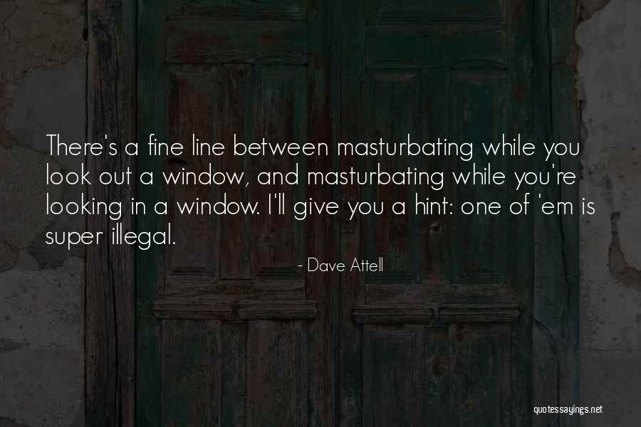 Dave Attell Quotes 228624