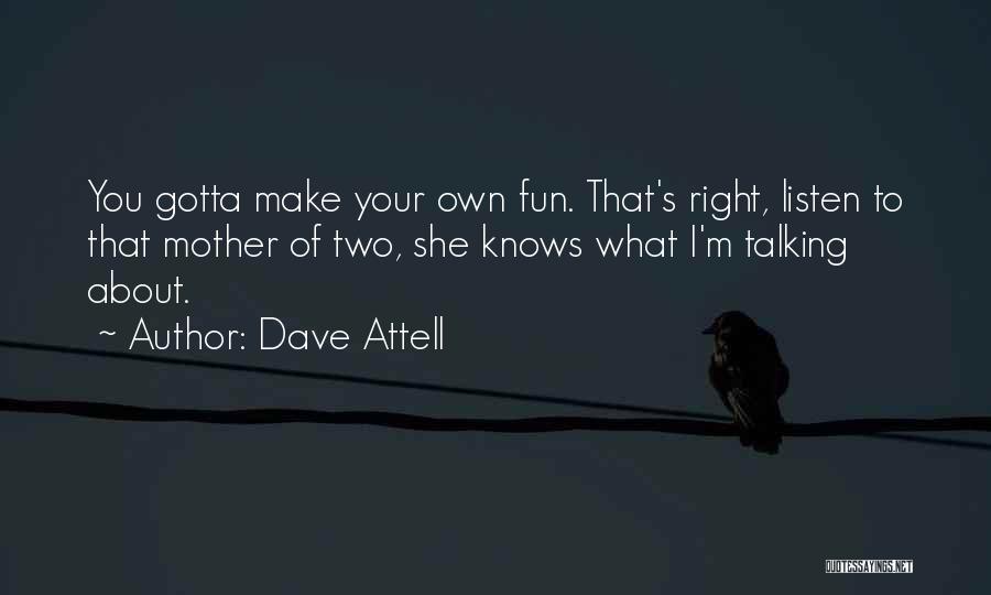Dave Attell Quotes 468202