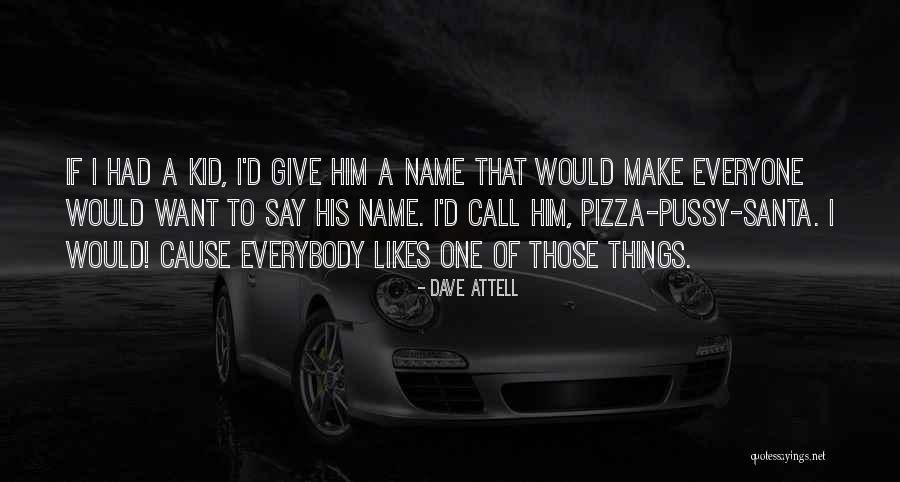 Dave Attell Quotes 636612