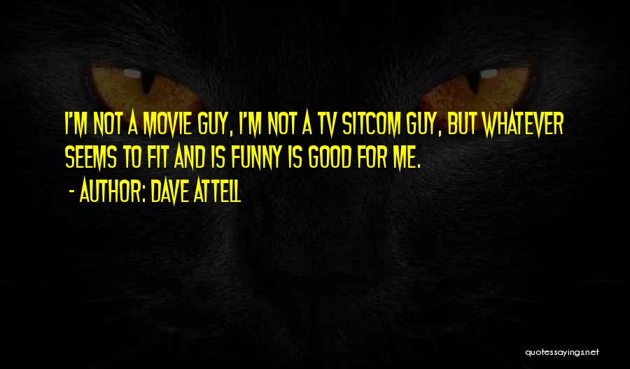 Dave Attell Quotes 762899