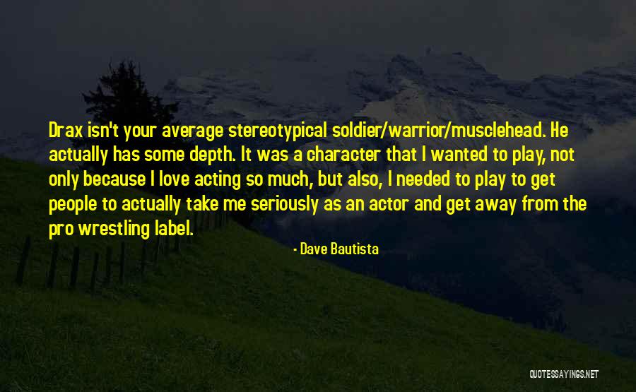 Dave Bautista Quotes 2199511