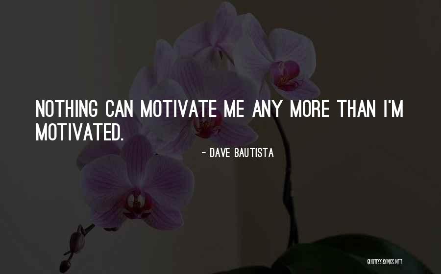 Dave Bautista Quotes 750822 Dave Bautista Quotes 750822