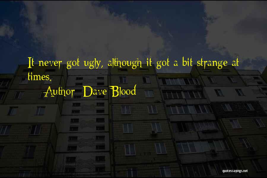 Dave Blood Quotes 1979293