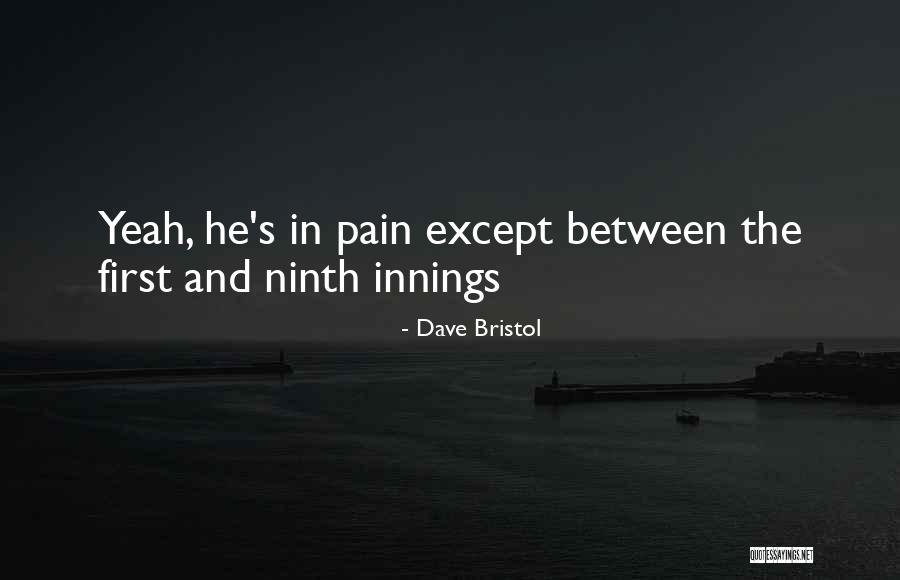 Dave Bristol Quotes 1237339