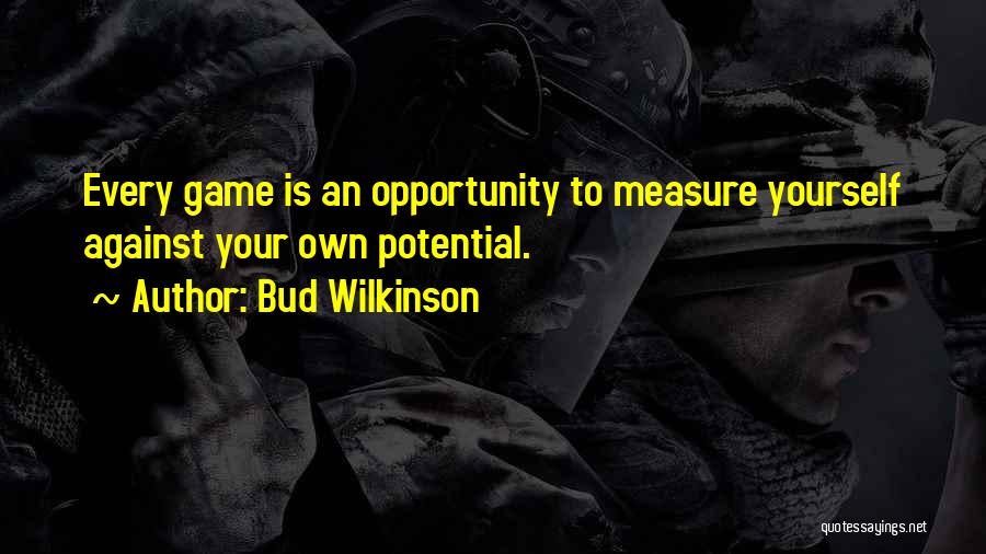 Dave Casper Quotes By Bud Wilkinson