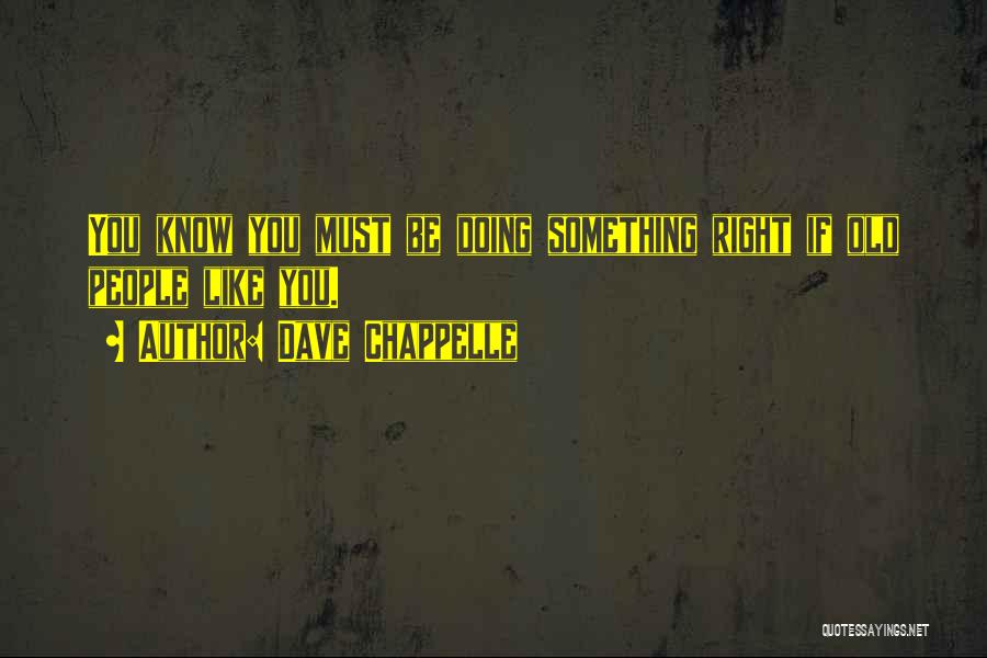 Dave Chappelle Quotes 1234037