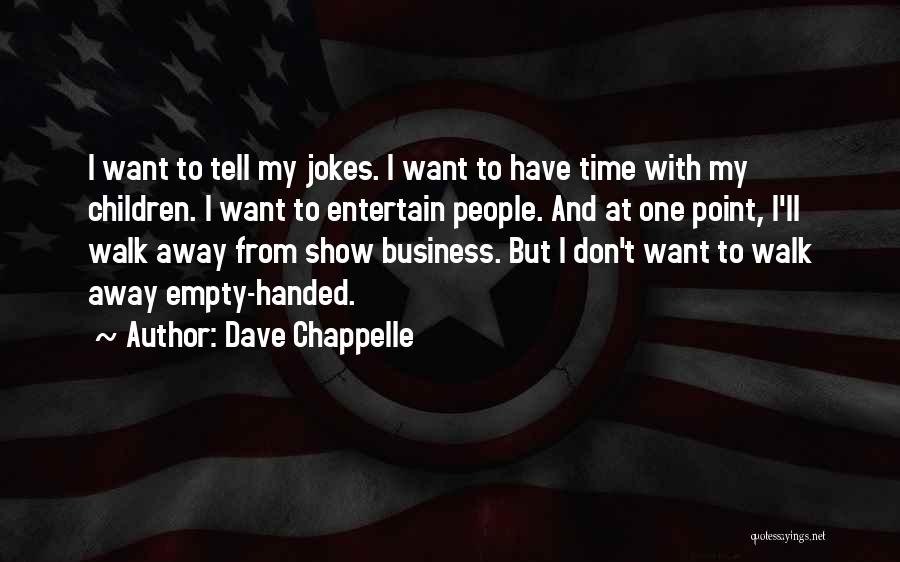 Dave Chappelle Quotes 1708028