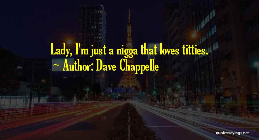 Dave Chappelle Quotes 2190301