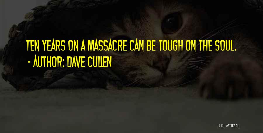Dave Cullen Quotes 2201329