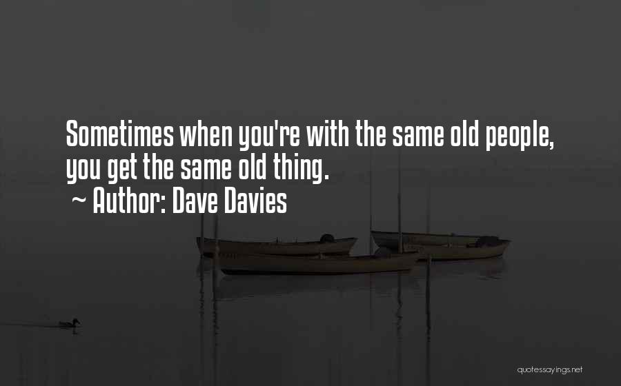 Dave Davies Quotes 1409097