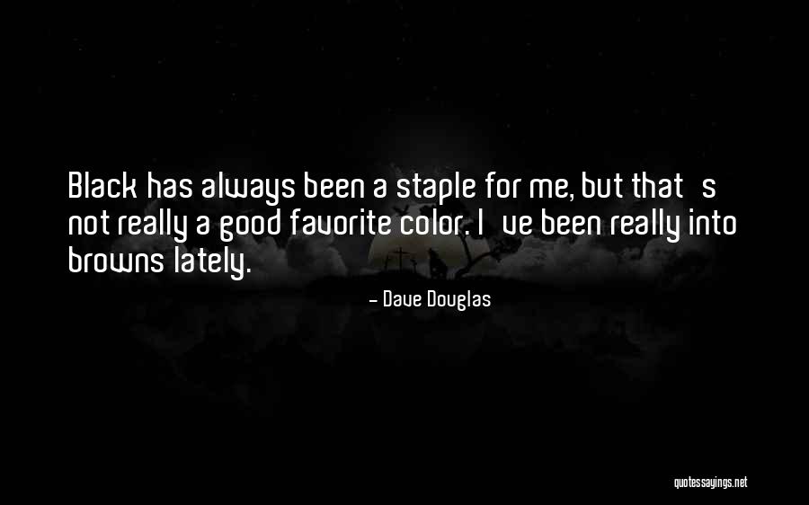 Dave Douglas Quotes 2136042