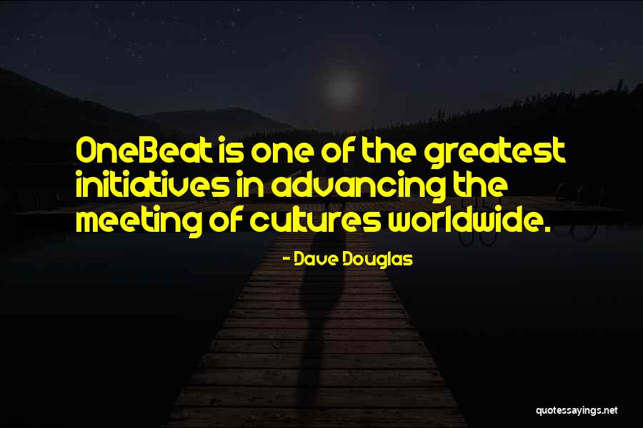 Dave Douglas Quotes 607857