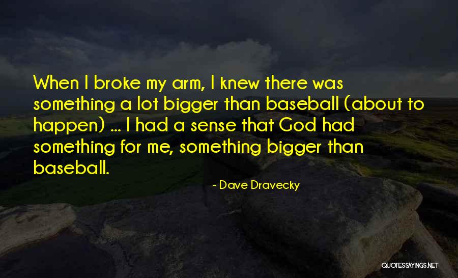 Dave Dravecky Quotes 723903 Dave Dravecky Quotes 723903