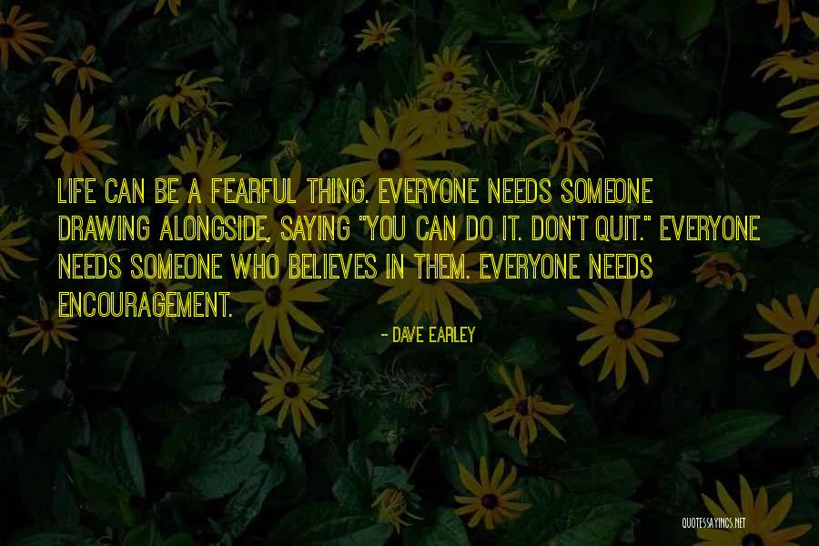 Dave Earley Quotes 1924458
